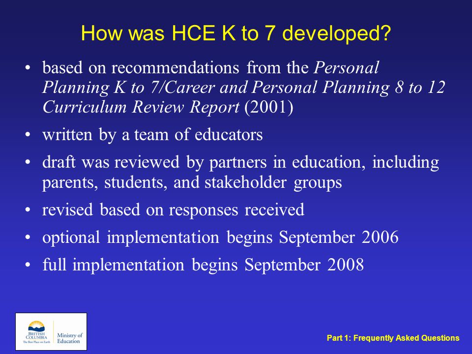 How was HCE K to 7 developed.