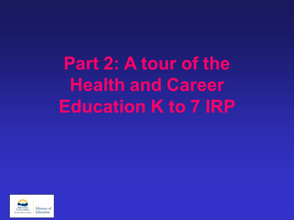 Part 2: A tour of the Health and Career Education K to 7 IRP