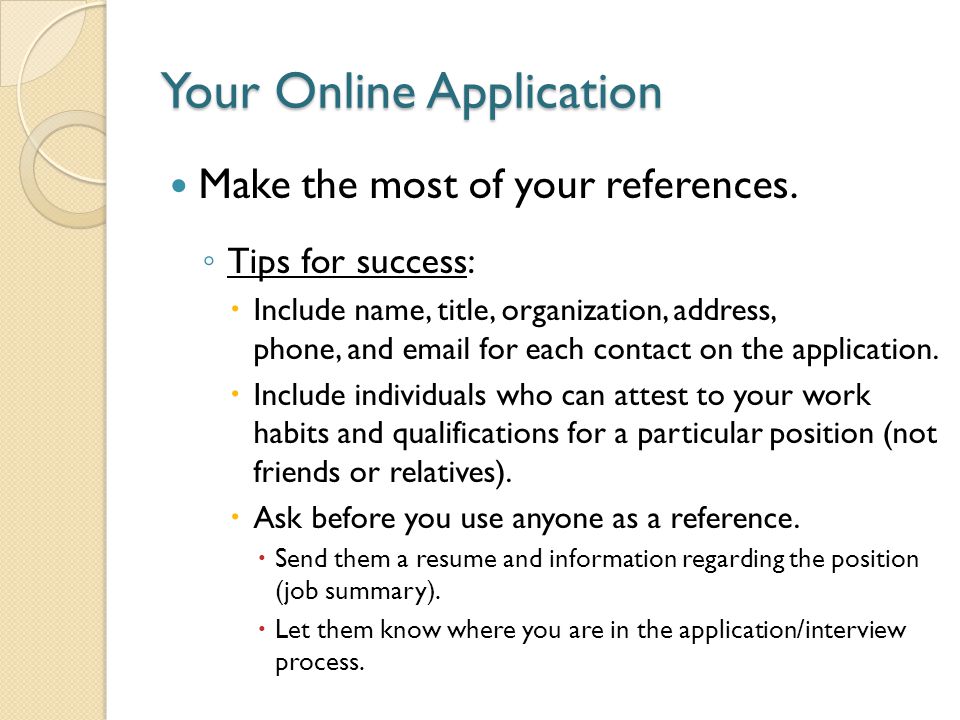 Your Online Application Make the most of your references.