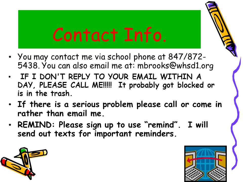 Contact Info. You may contact me via school phone at 847/