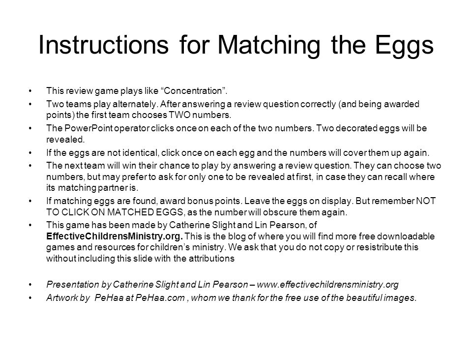 Instructions for Matching the Eggs This review game plays like Concentration .