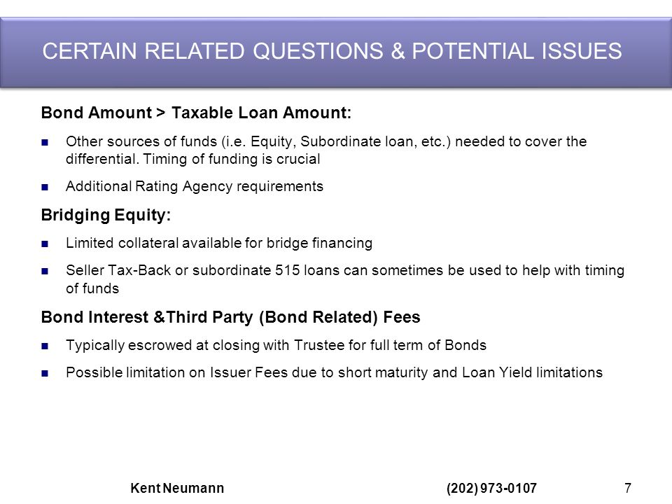 Bond Amount > Taxable Loan Amount: Other sources of funds (i.e.