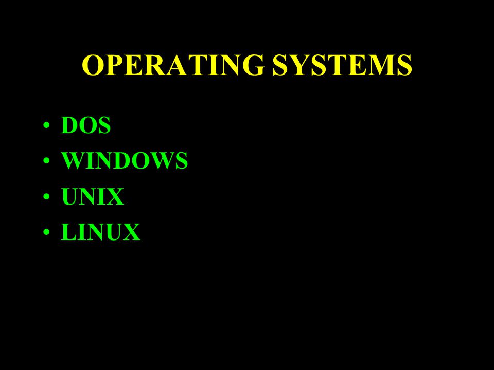 OPERATING SYSTEMS DOS WINDOWS UNIX LINUX