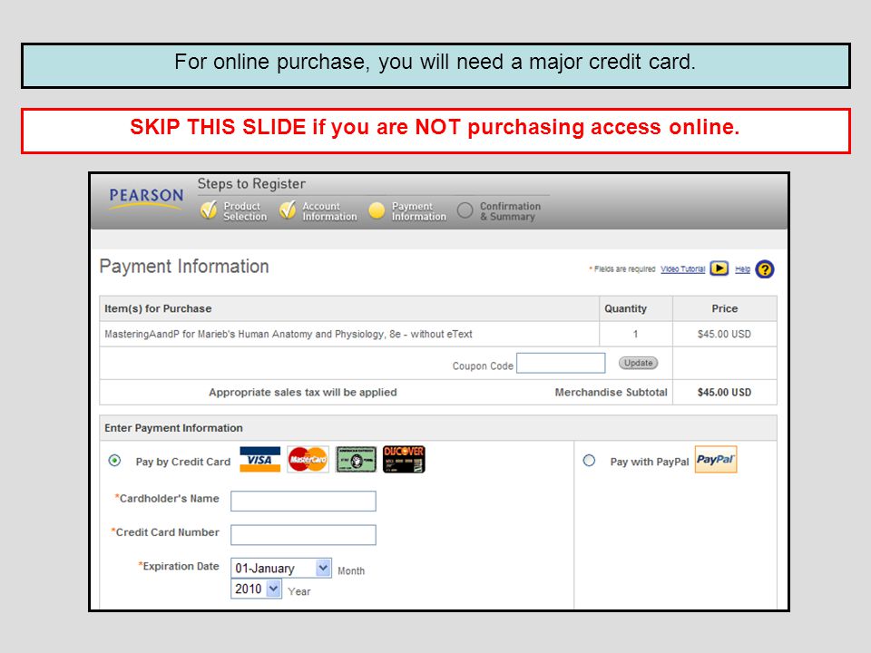 For online purchase, you will need a major credit card.