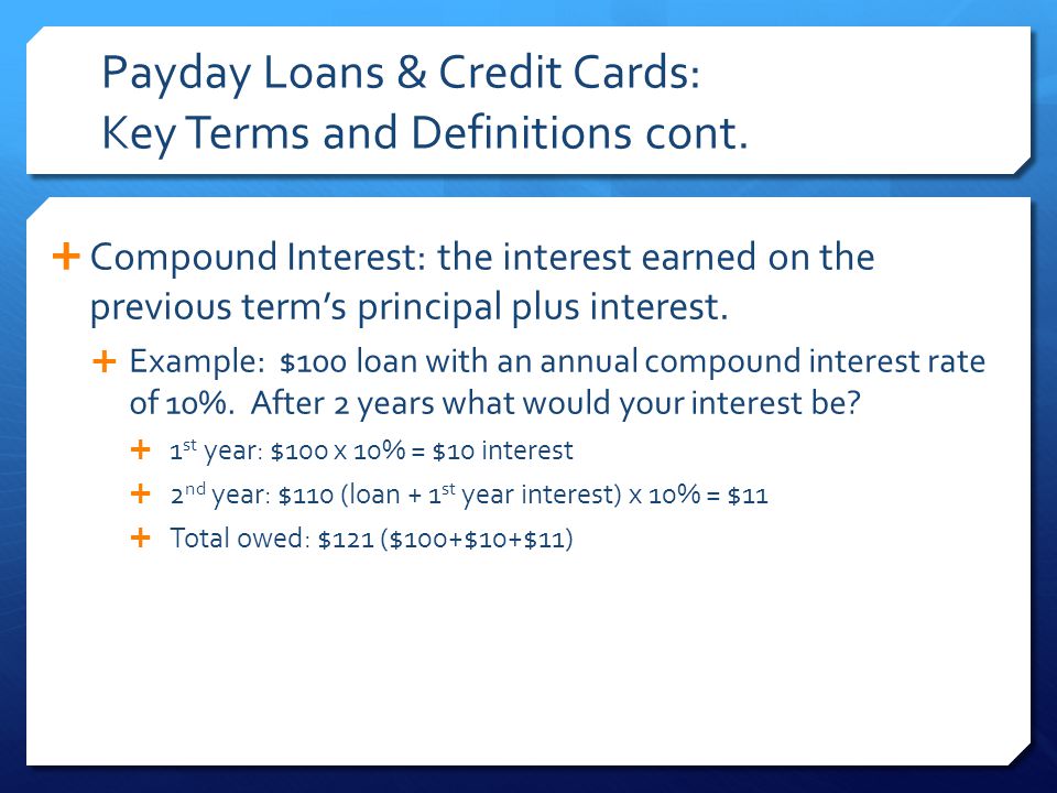 Payday Loans & Credit Cards: Key Terms and Definitions cont.