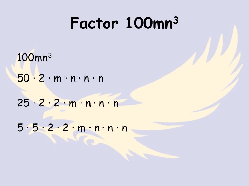 Factor 100mn 3 100mn 3 50 · 2 · m · n · n · n 25 · 2 · 2 · m · n · n · n 5 · 5 · 2 · 2 · m · n · n · n