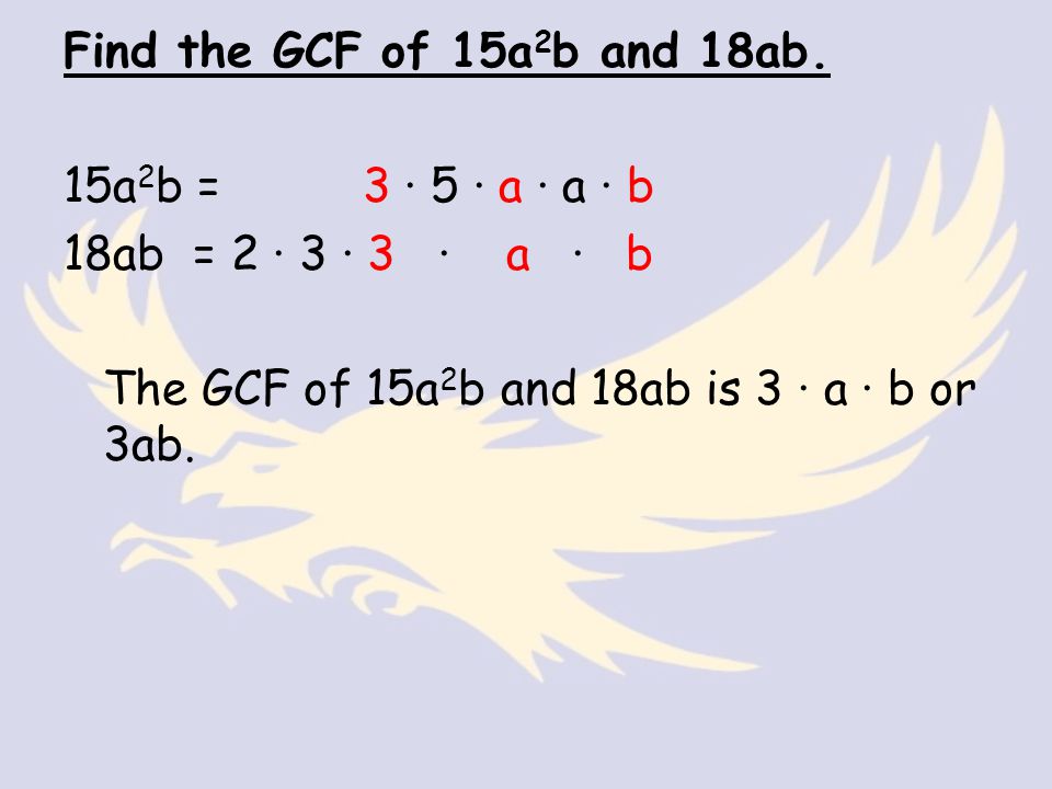 Find the GCF of 15a 2 b and 18ab.