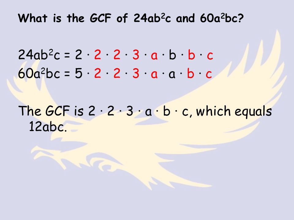 What is the GCF of 24ab 2 c and 60a 2 bc.