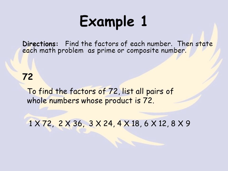 Example 1 Directions: Find the factors of each number.