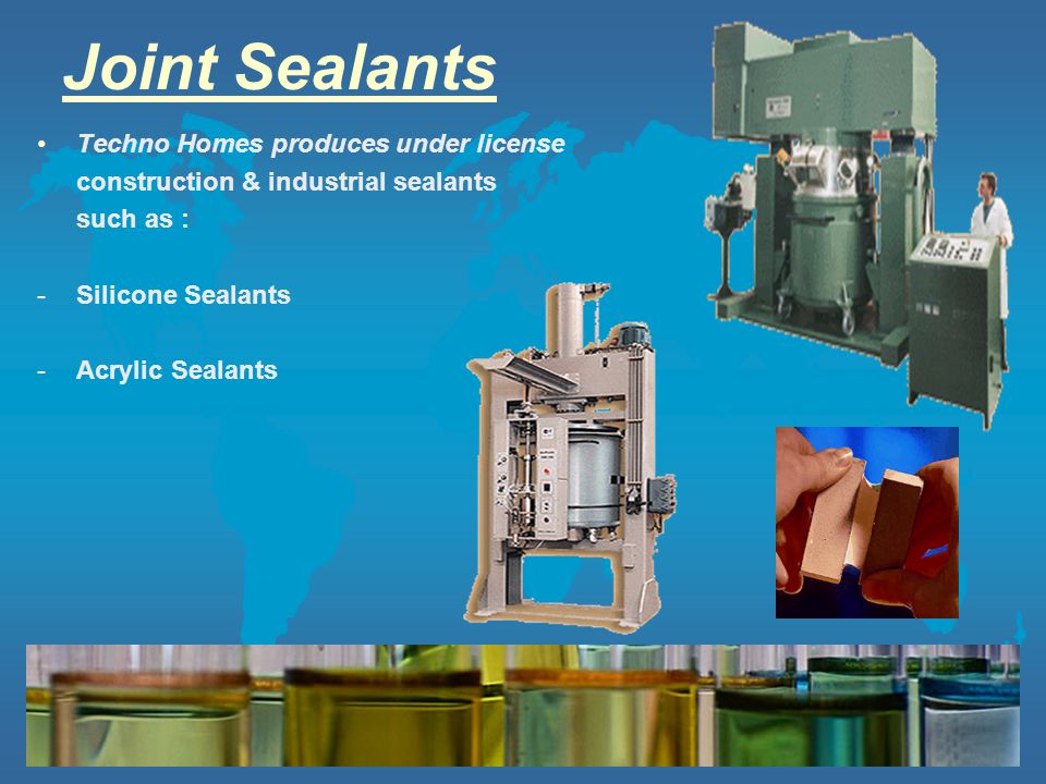 Joint Sealants Techno Homes produces under license construction & industrial sealants such as : -Silicone Sealants -Acrylic Sealants