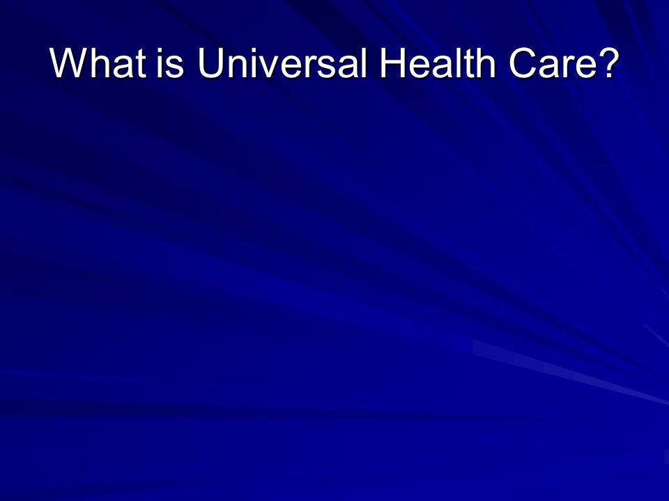 What is Universal Health Care