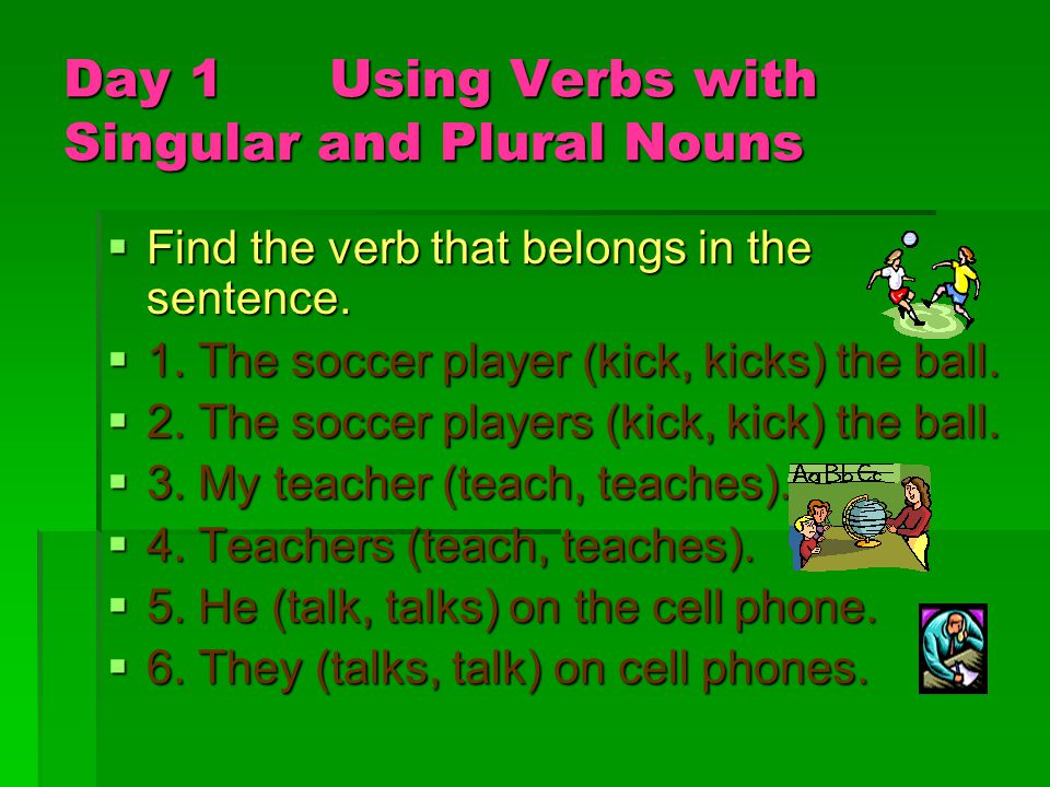 Grade 2 Unit 3 Story 2 Grammar- Verbs with Singular and Plural Nouns Remember: Verbs tell what someone or something does.