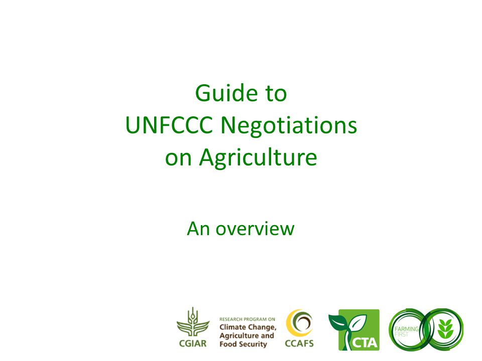 Guide to UNFCCC Negotiations on Agriculture An overview