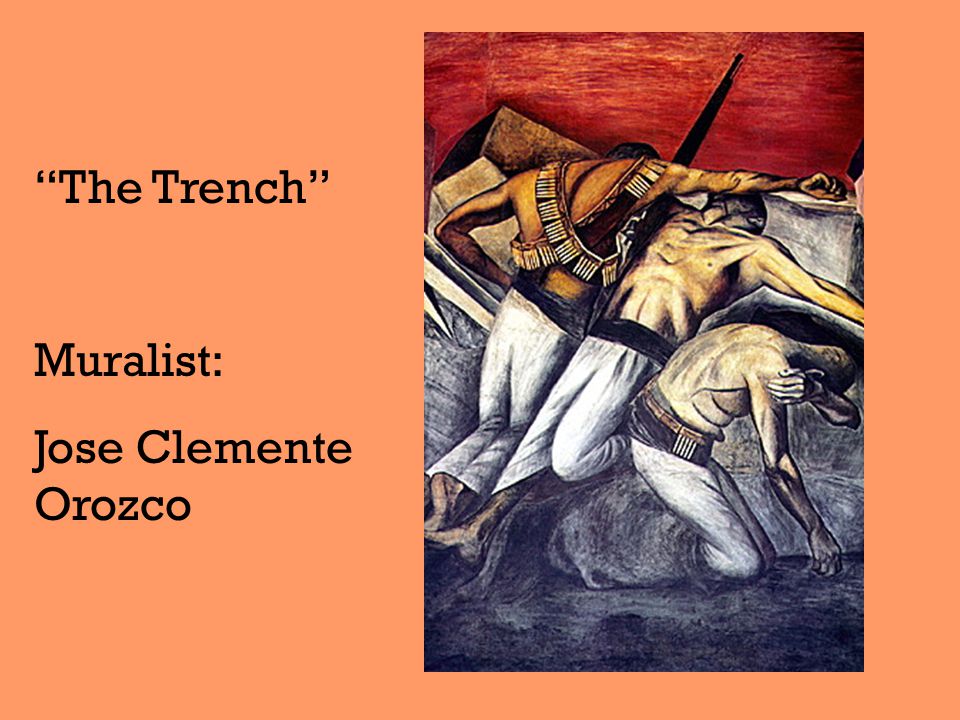 The Trench Muralist: Jose Clemente Orozco