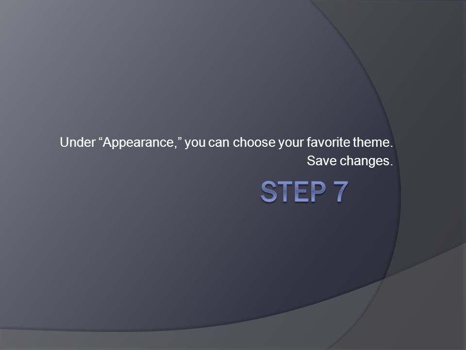 Under Appearance, you can choose your favorite theme. Save changes.