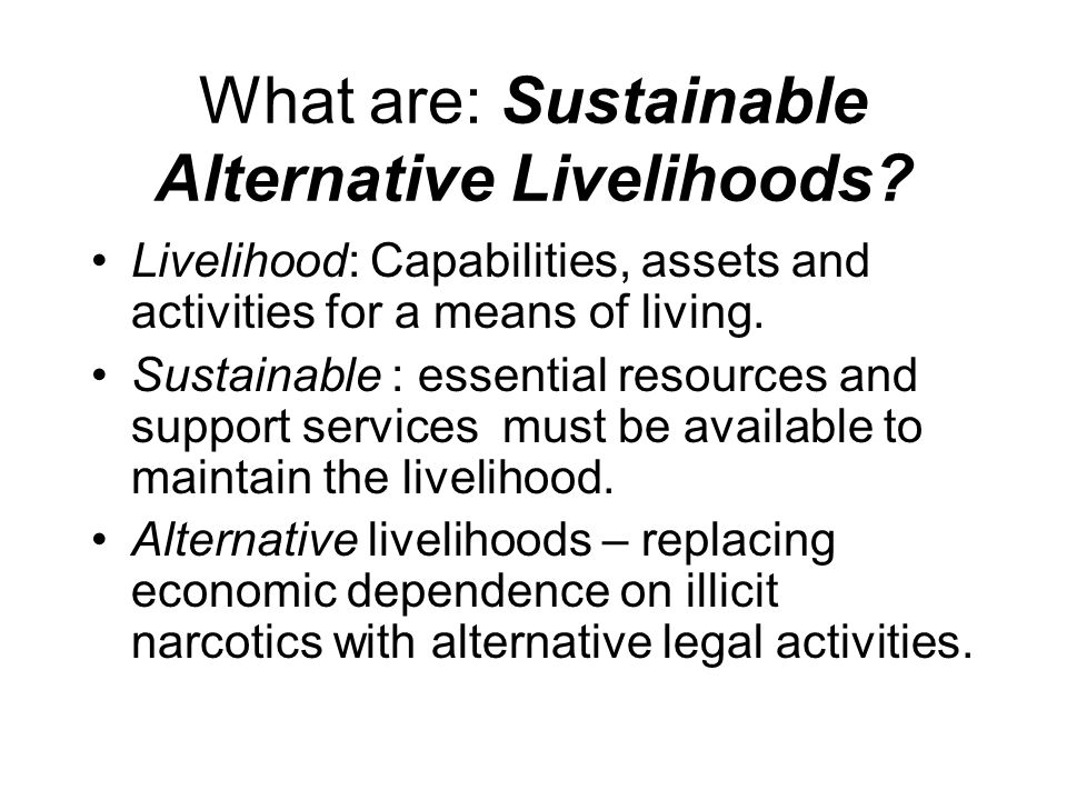 What are: Sustainable Alternative Livelihoods.