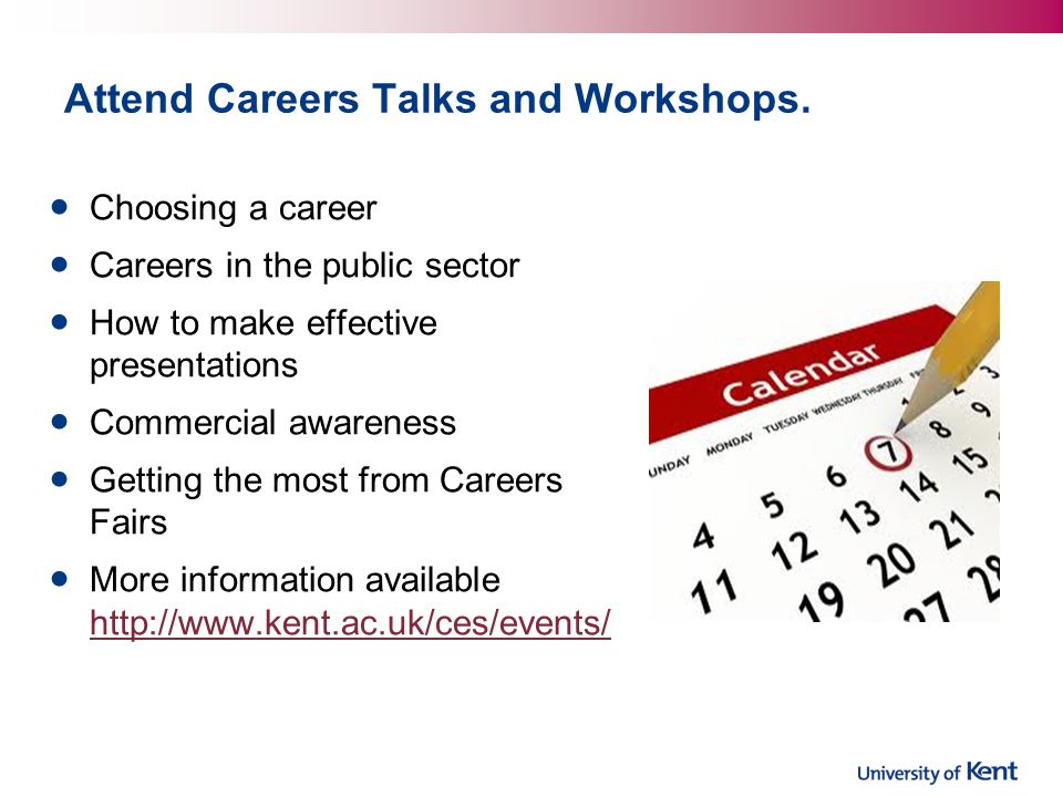 Attend Careers Talks and Workshops.