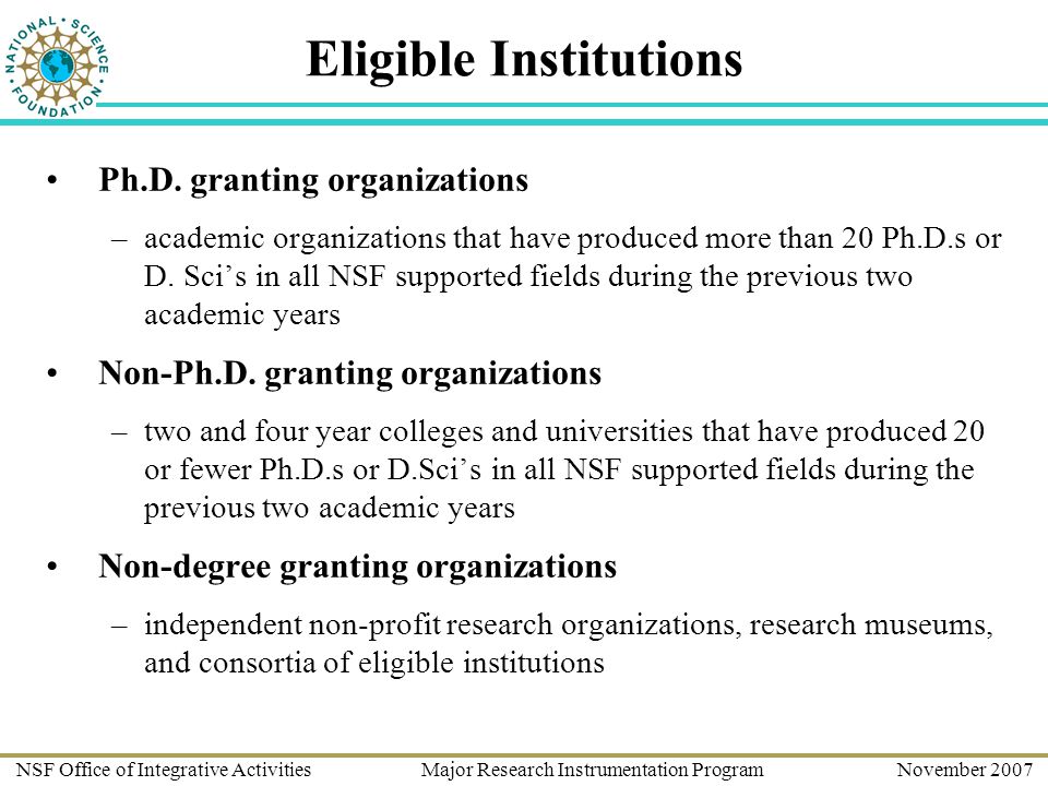 NSF Office of Integrative Activities Major Research Instrumentation Program November 2007 Eligible Institutions Ph.D.