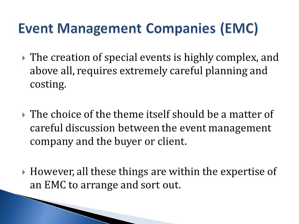  The creation of special events is highly complex, and above all, requires extremely careful planning and costing.