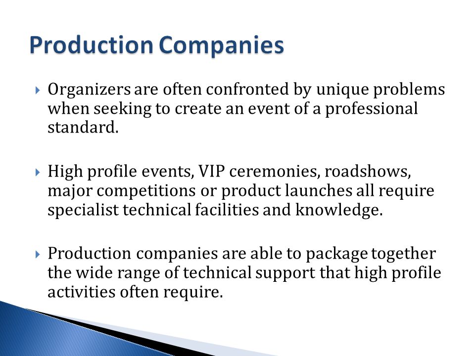  Organizers are often confronted by unique problems when seeking to create an event of a professional standard.
