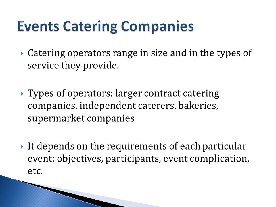  Catering operators range in size and in the types of service they provide.
