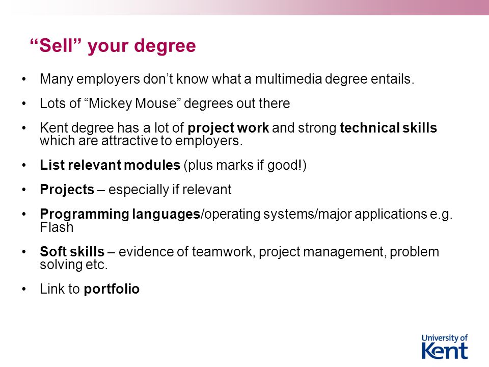 Sell your degree Many employers don’t know what a multimedia degree entails.