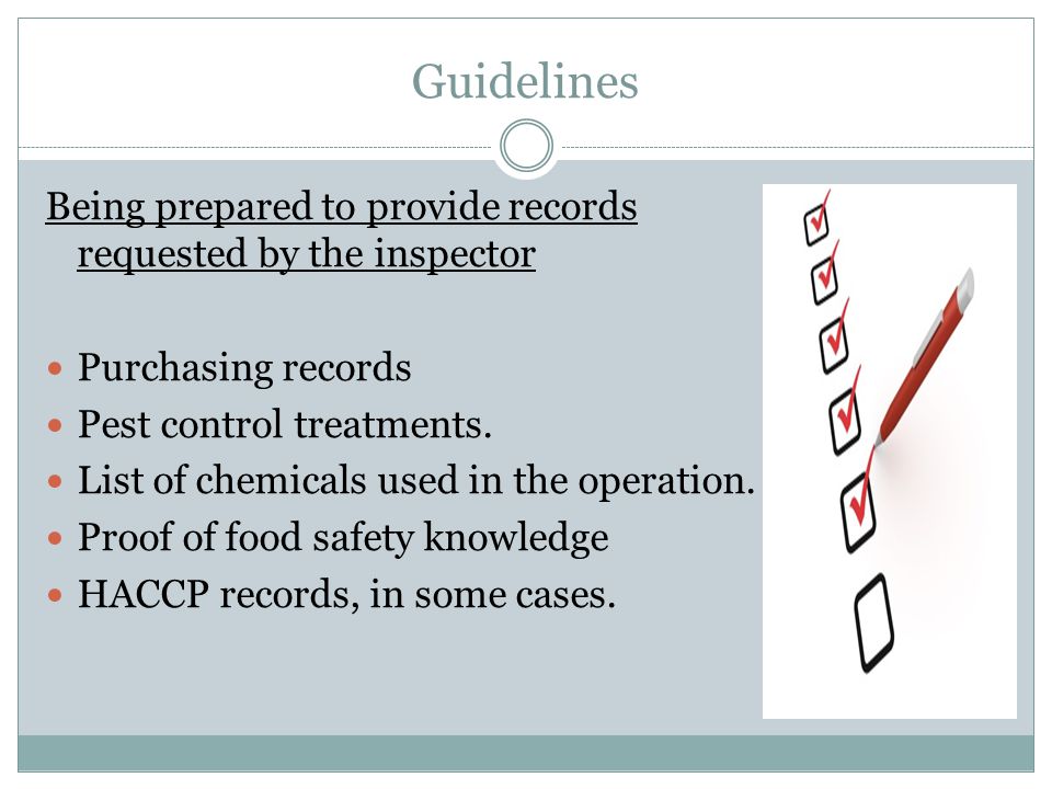 Guidelines Being prepared to provide records requested by the inspector Purchasing records Pest control treatments.