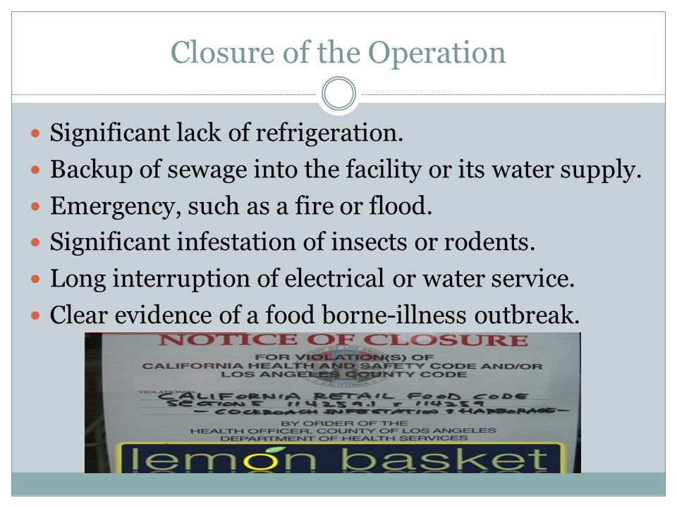 Closure of the Operation Significant lack of refrigeration.