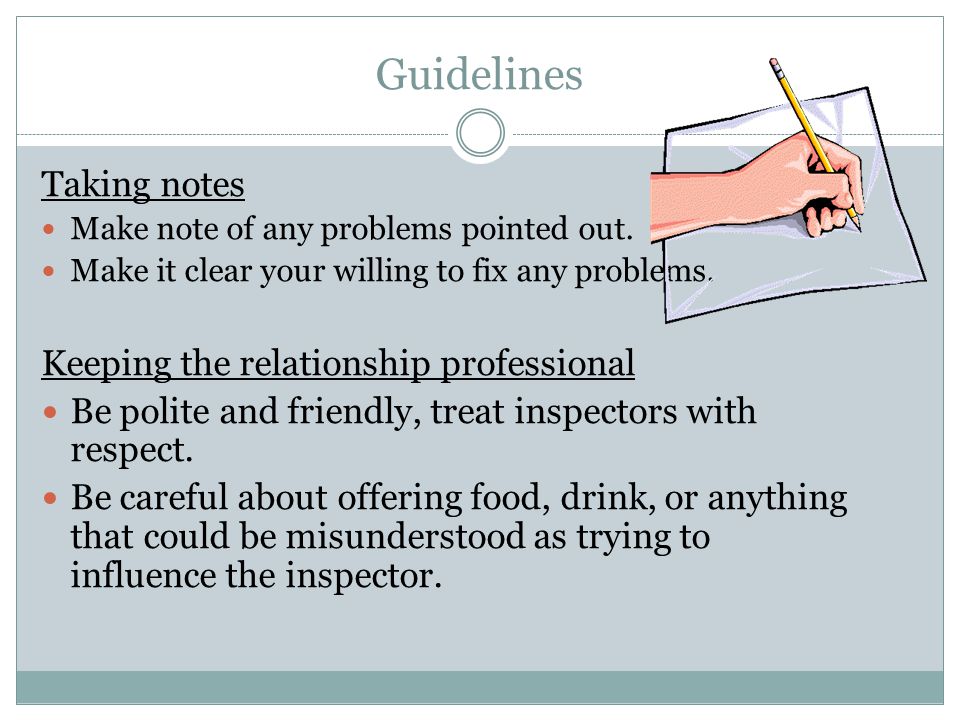 Guidelines Taking notes Make note of any problems pointed out.