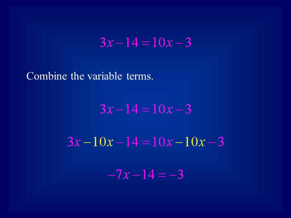Combine the variable terms.