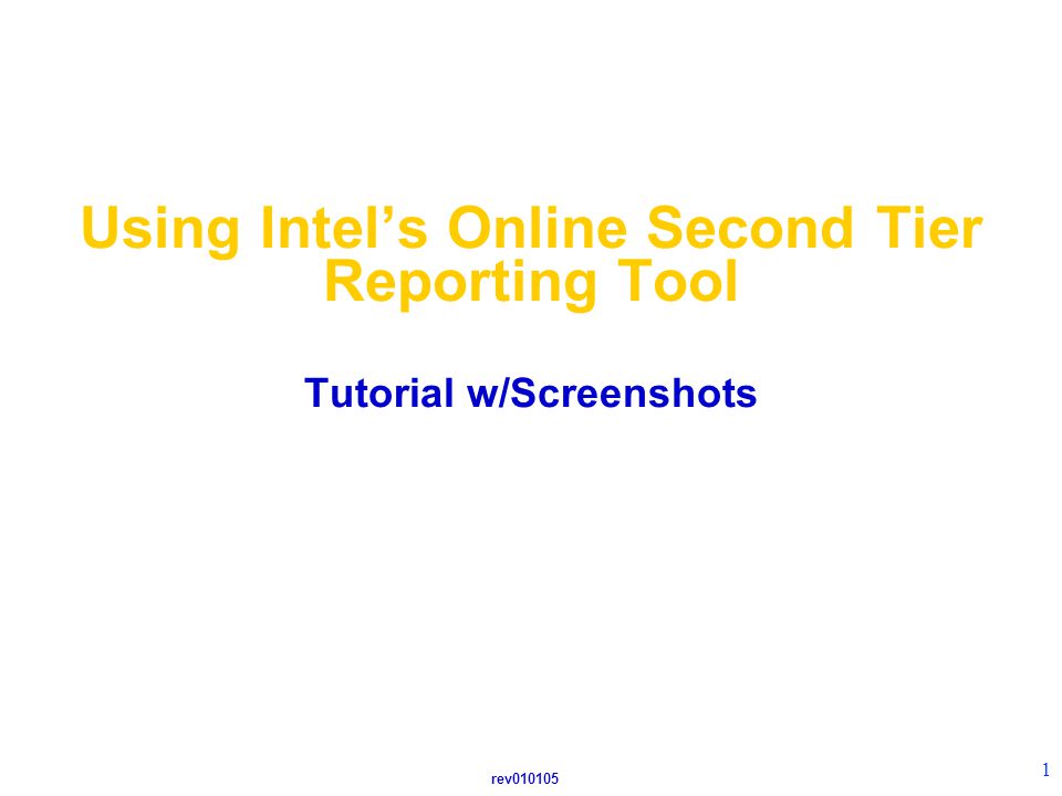 rev Using Intel’s Online Second Tier Reporting Tool Tutorial w/Screenshots