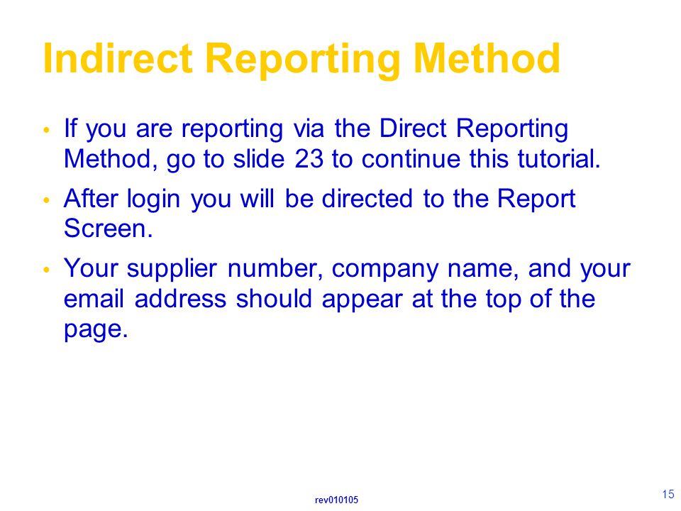 rev Indirect Reporting Method  If you are reporting via the Direct Reporting Method, go to slide 23 to continue this tutorial.