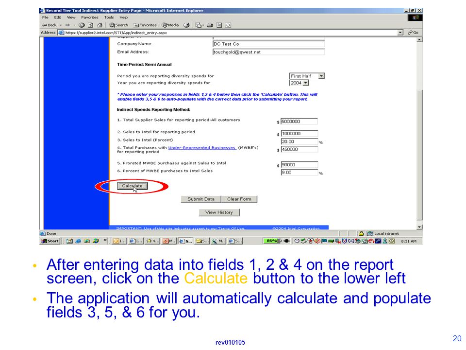 rev  After entering data into fields 1, 2 & 4 on the report screen, click on the Calculate button to the lower left  The application will automatically calculate and populate fields 3, 5, & 6 for you.