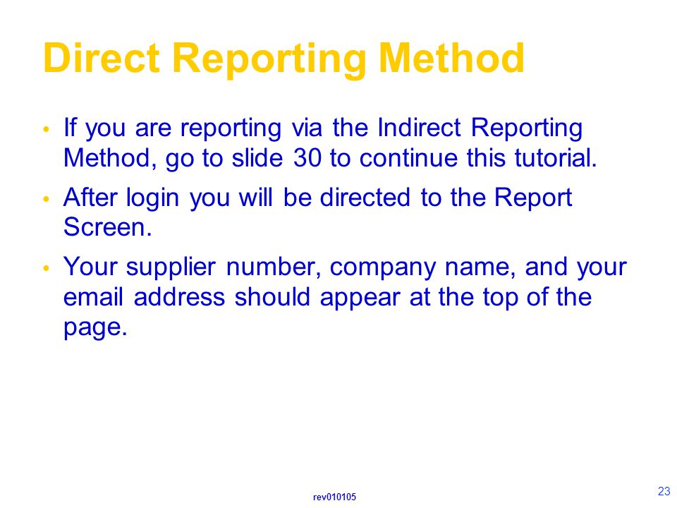 rev Direct Reporting Method  If you are reporting via the Indirect Reporting Method, go to slide 30 to continue this tutorial.