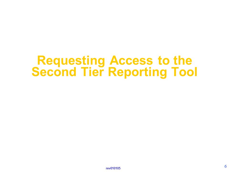 rev Requesting Access to the Second Tier Reporting Tool