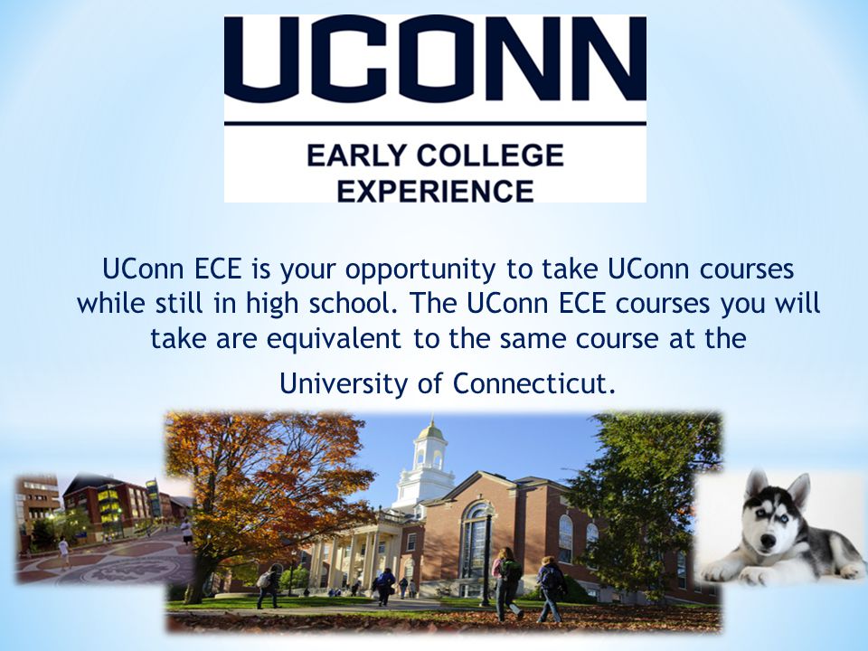 UConn ECE is your opportunity to take UConn courses while still in high school.