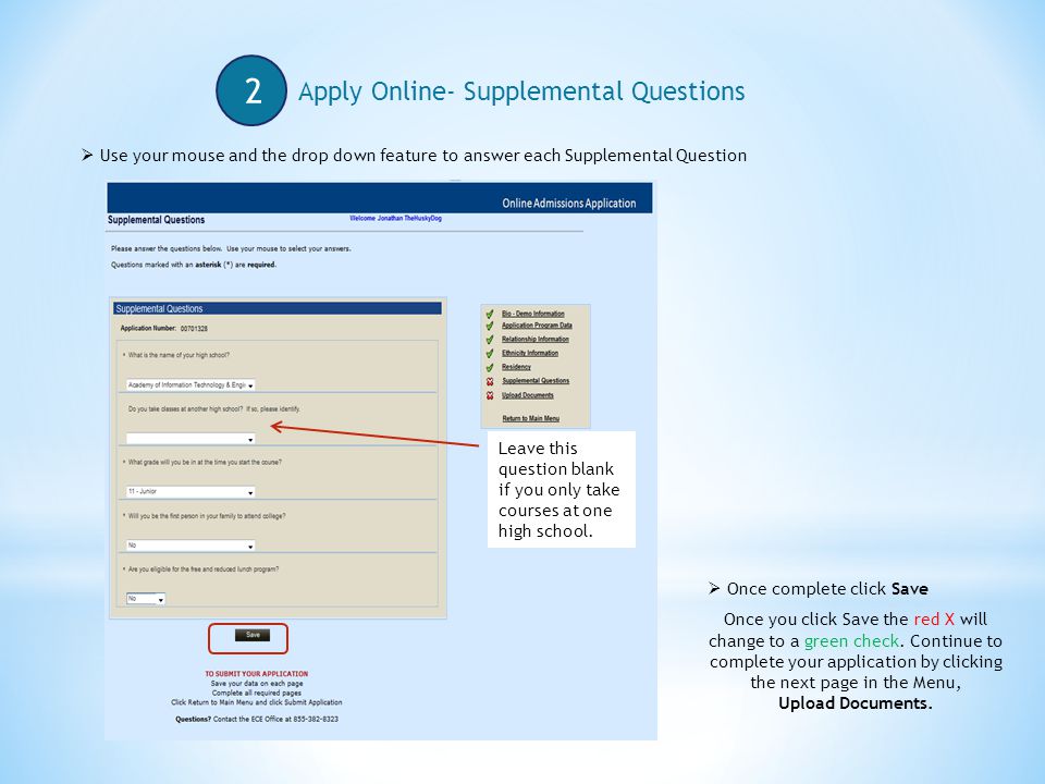 2 Apply Online- Supplemental Questions  Use your mouse and the drop down feature to answer each Supplemental Question  Once complete click Save Once you click Save the red X will change to a green check.