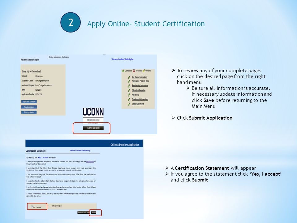 Apply Online- Student Certification 2  To review any of your complete pages click on the desired page from the right hand menu  Be sure all information is accurate.