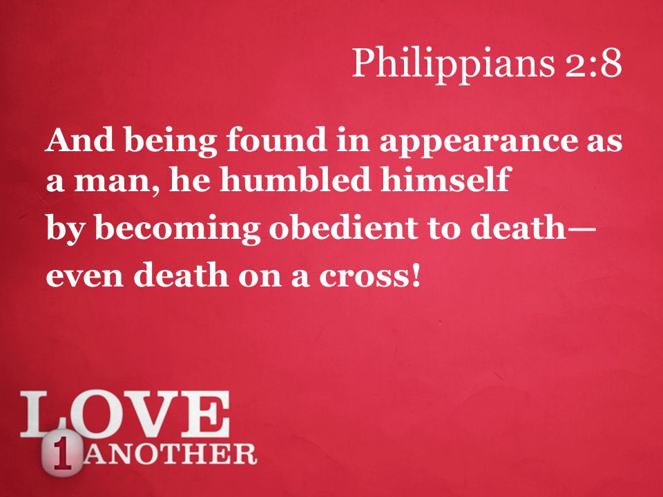 Philippians 2:8 And being found in appearance as a man, he humbled himself by becoming obedient to death— even death on a cross!