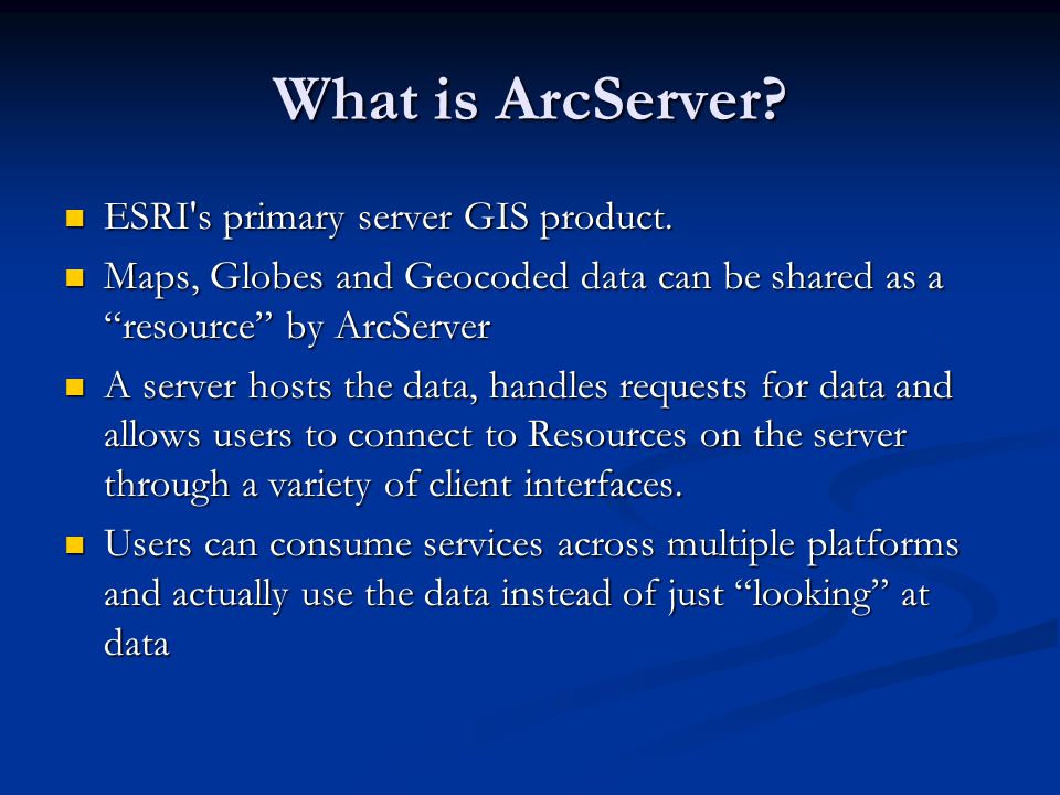 What is ArcServer. ESRI s primary server GIS product.