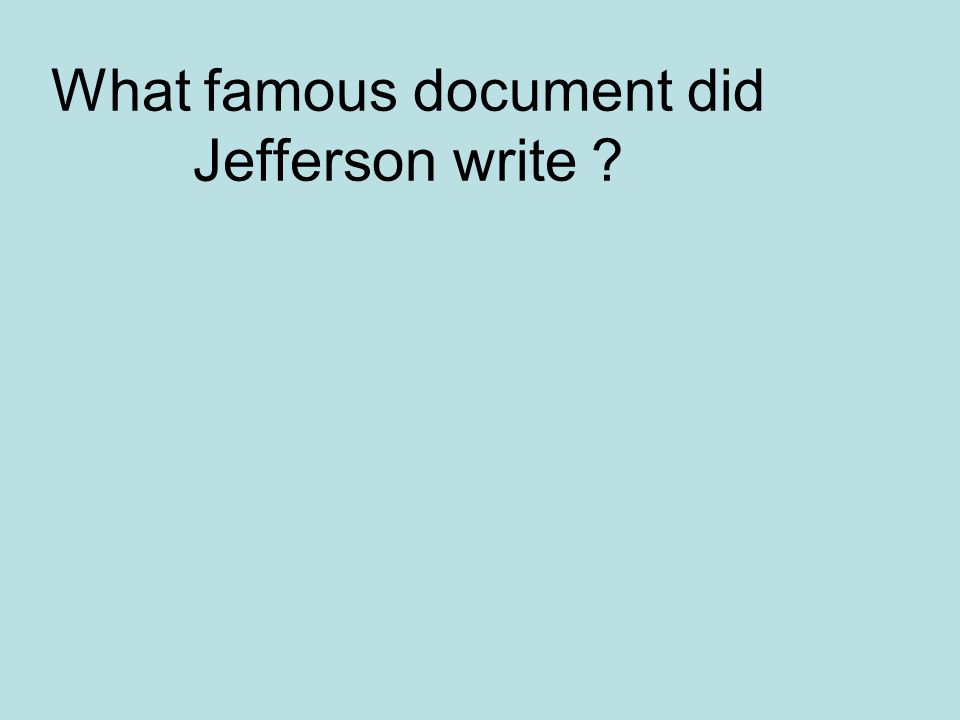 What famous document did Jefferson write