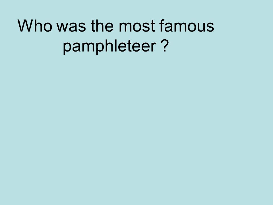Who was the most famous pamphleteer