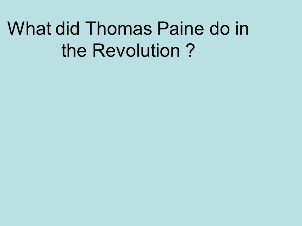 What did Thomas Paine do in the Revolution