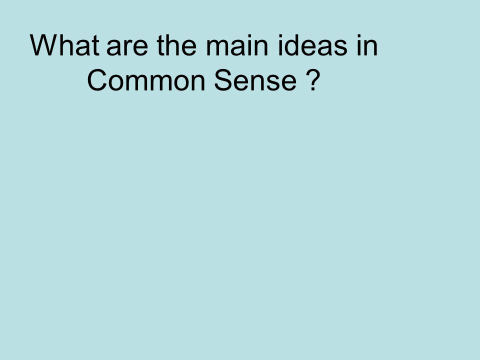 What are the main ideas in Common Sense