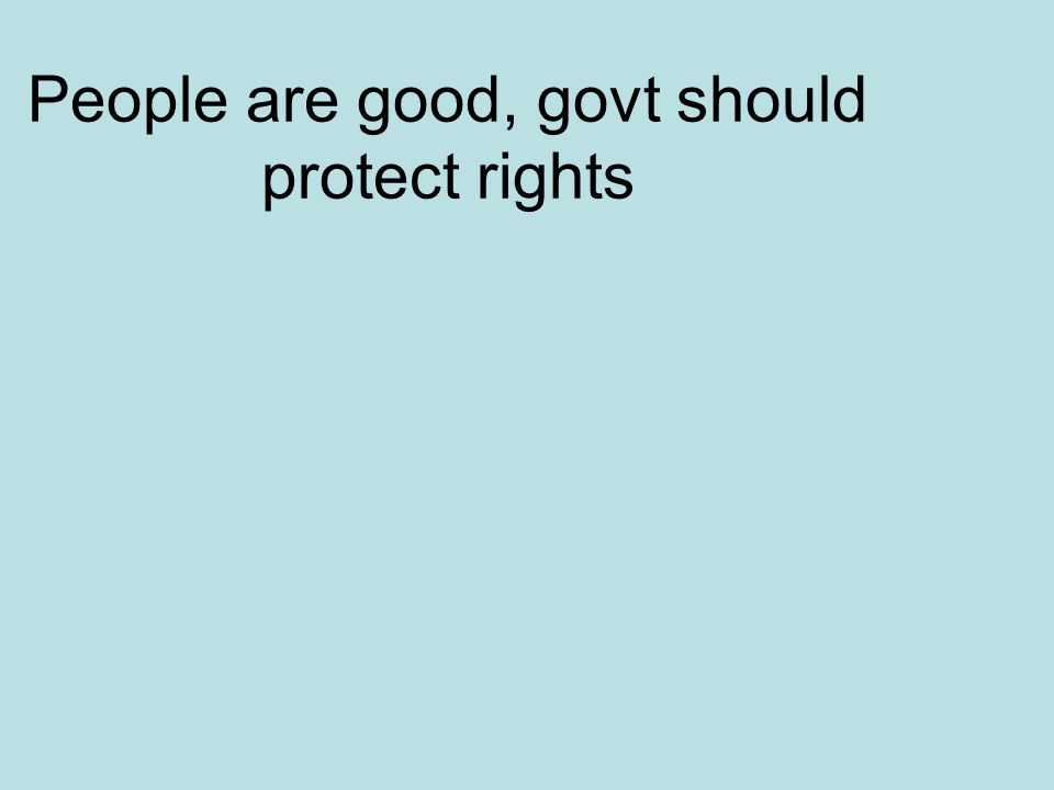 People are good, govt should protect rights