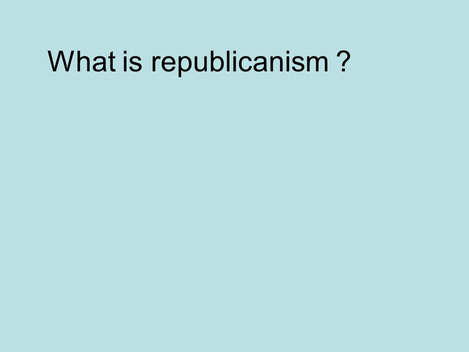 What is republicanism