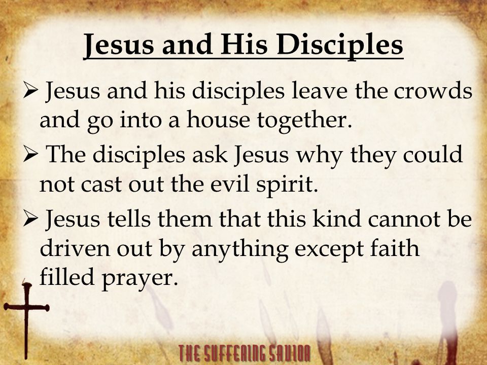 Jesus and His Disciples  Jesus and his disciples leave the crowds and go into a house together.