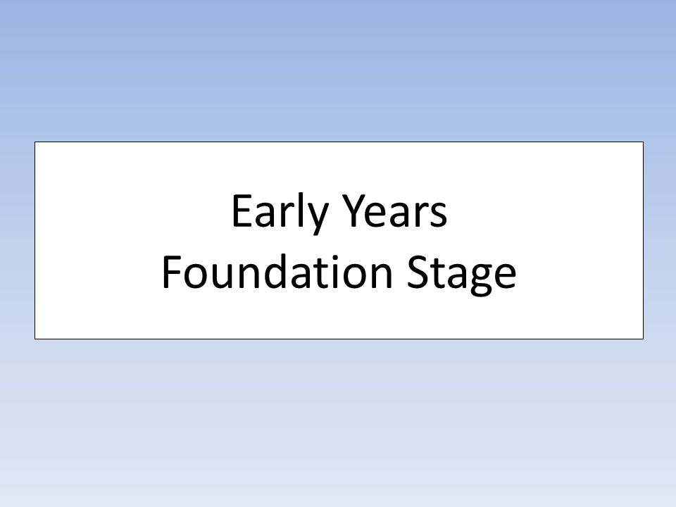 Early Years Foundation Stage