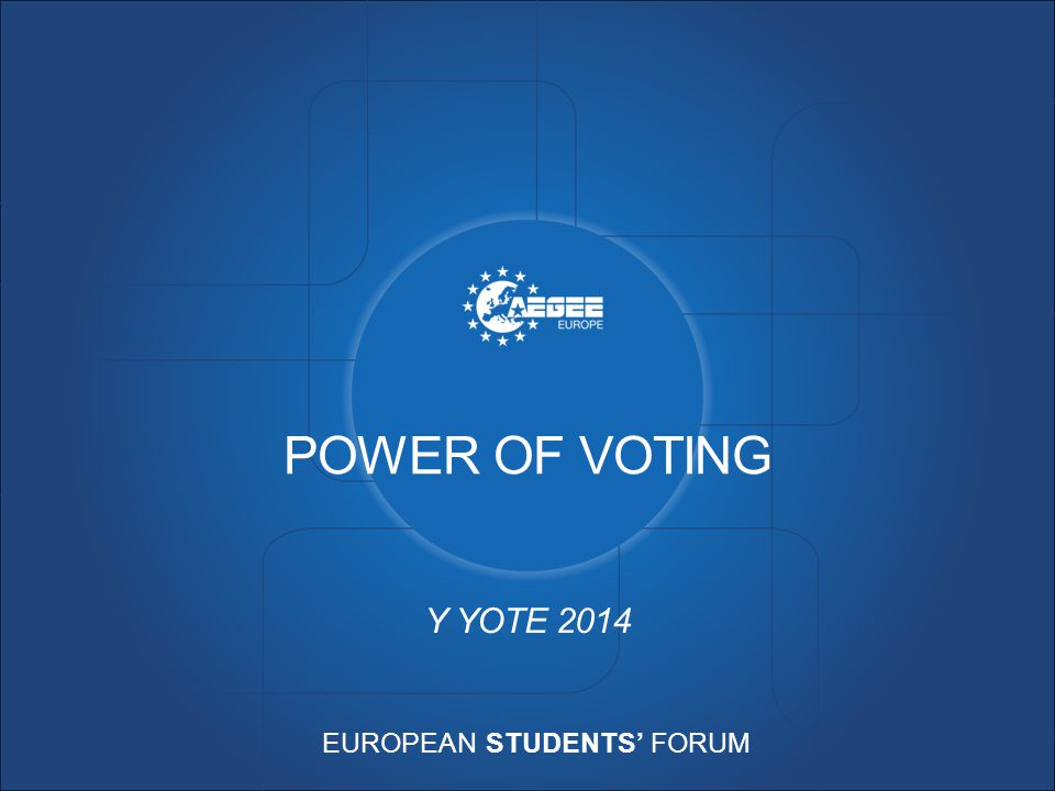 EUROPEAN STUDENTS’ FORUM POWER OF VOTING Y YOTE 2014
