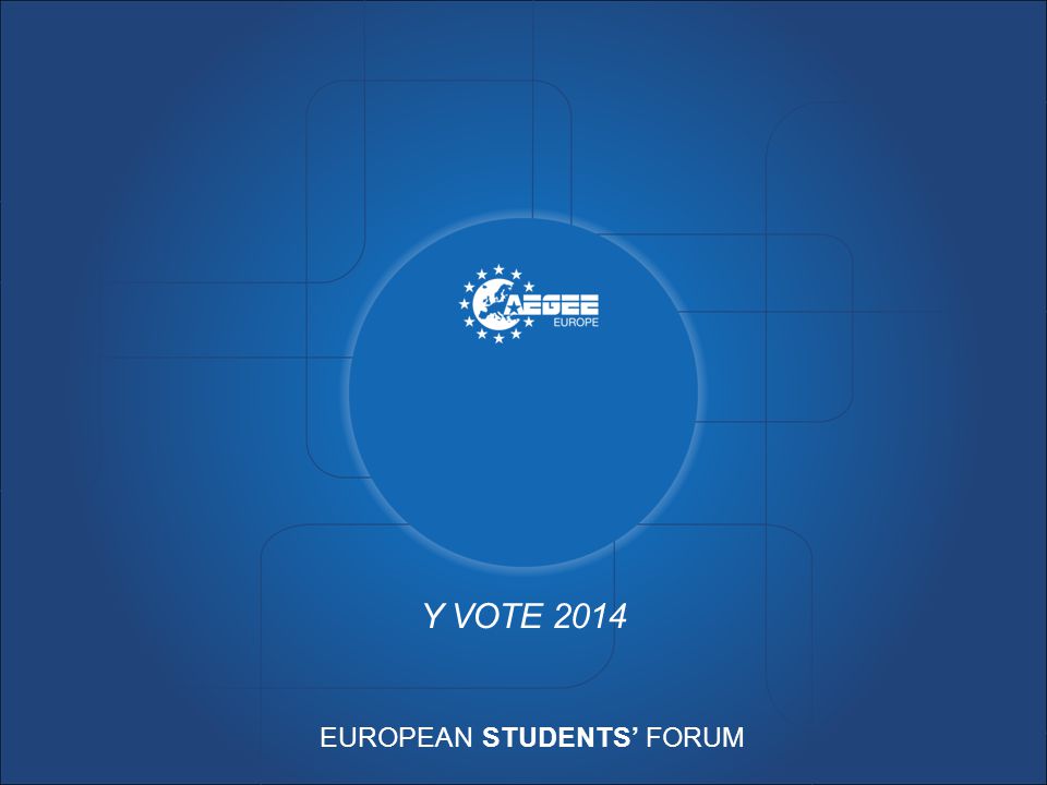 EUROPEAN STUDENTS’ FORUM Y VOTE 2014